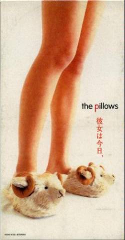 The Pillows : Kanojo Wa Kyou